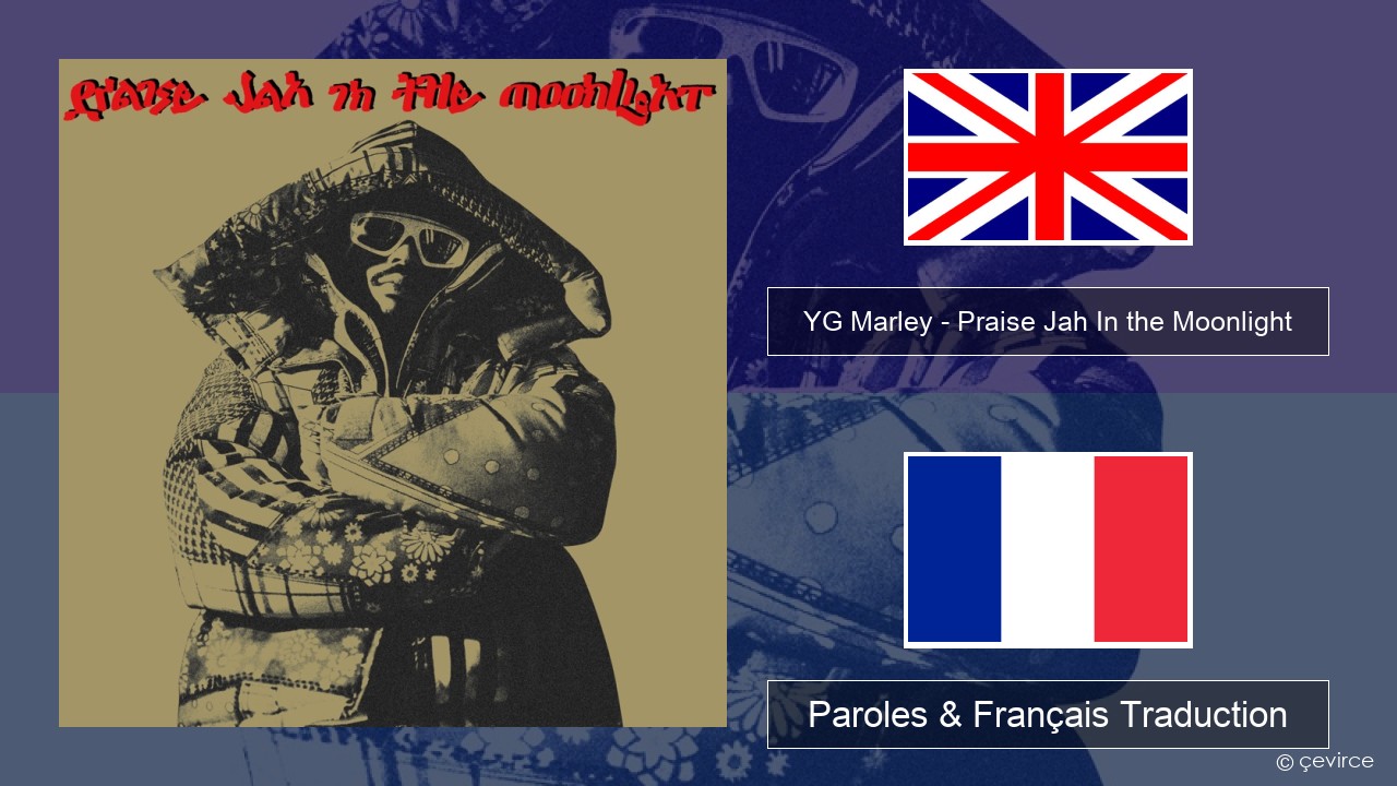 YG Marley – Praise Jah In the Moonlight Anglais Paroles & Français Traduction