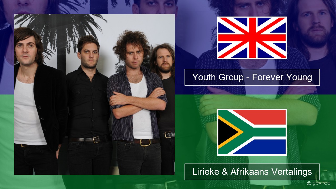 Youth Group – Forever Young Engels Lirieke & Afrikaans Vertalings