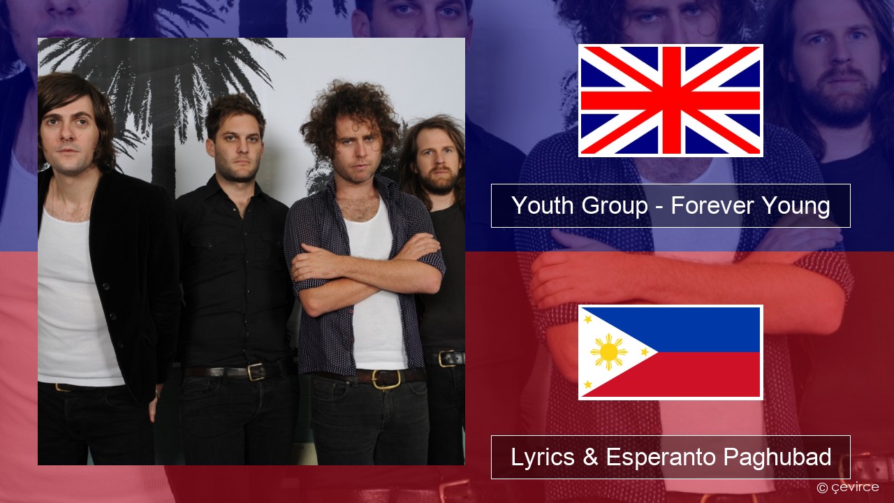 Youth Group – Forever Young English Lyrics & Esperanto Paghubad