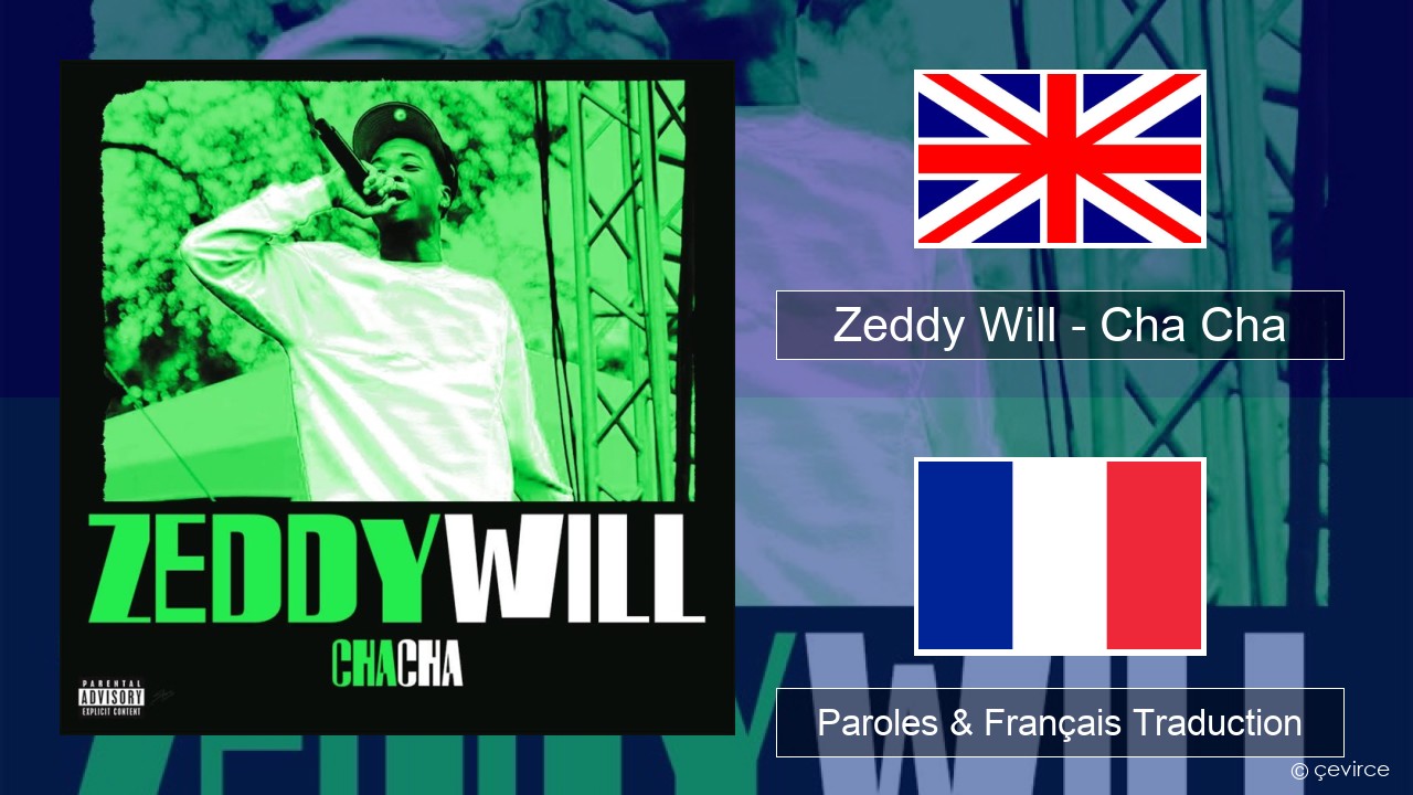 Zeddy Will – Cha Cha Anglais Paroles & Français Traduction