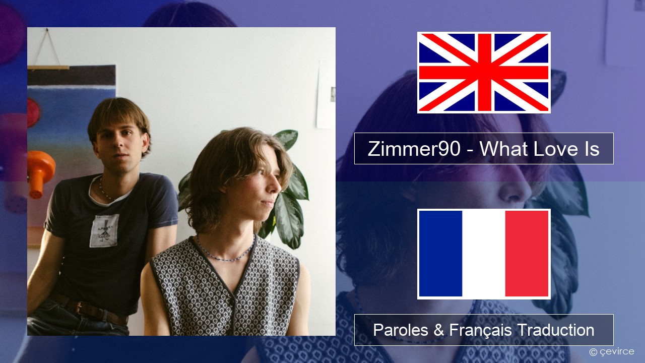 Zimmer90 – What Love Is Anglais Paroles & Français Traduction