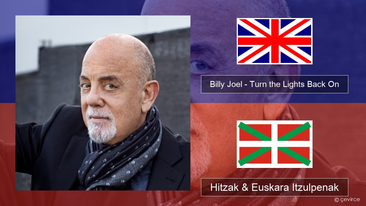 Billy Joel – Turn the Lights Back On Ingelesa Hitzak & Euskara Itzulpenak