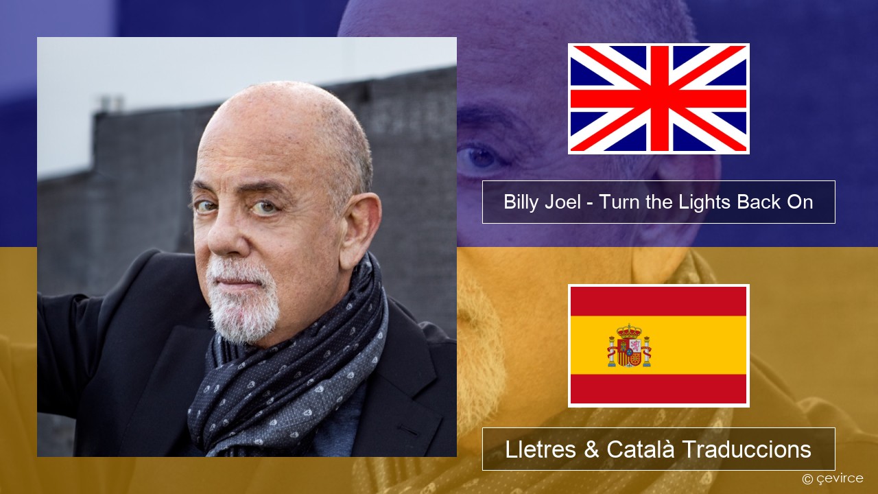 Billy Joel – Turn the Lights Back On Anglès Lletres & Català Traduccions