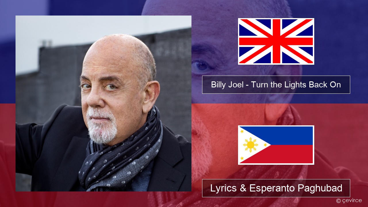 Billy Joel – Turn the Lights Back On English Lyrics & Esperanto Paghubad