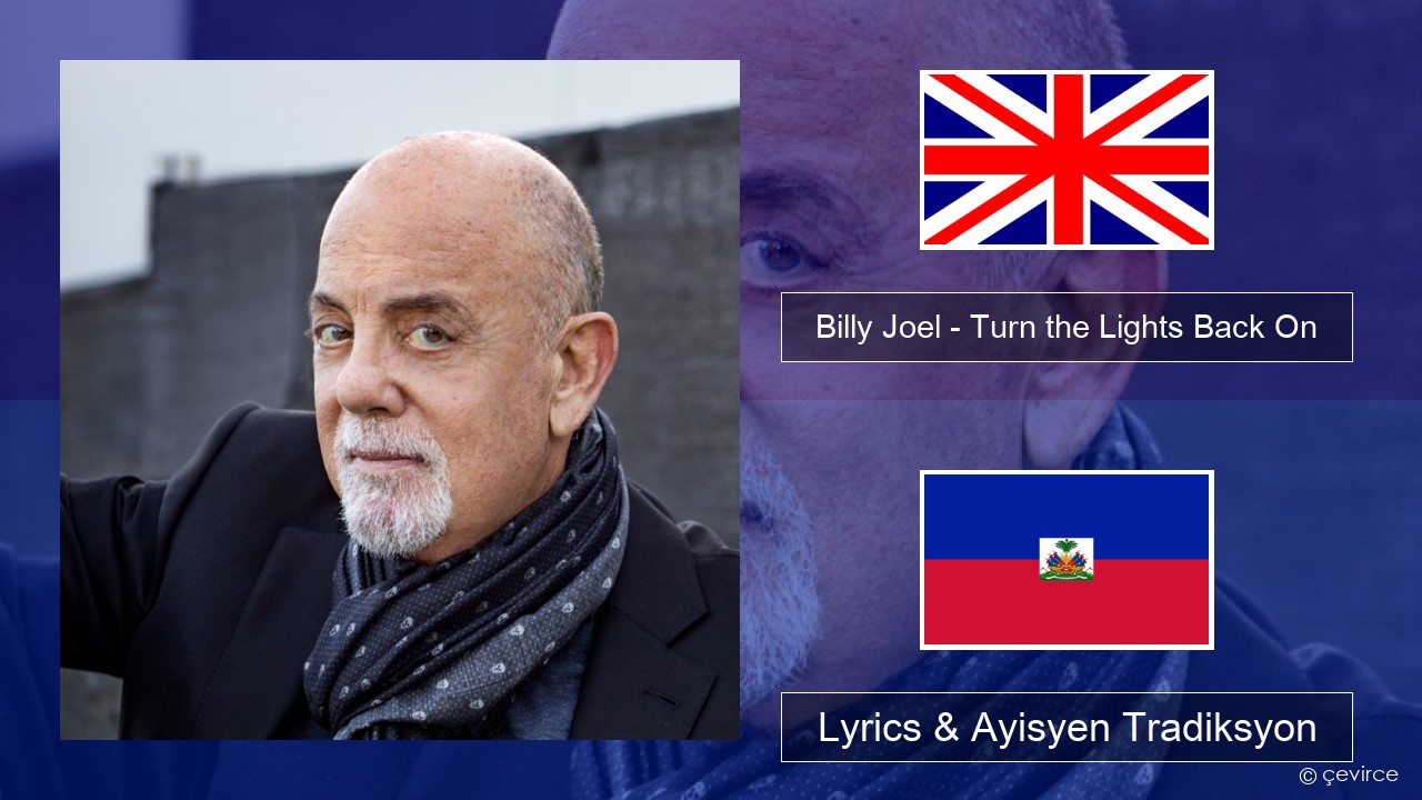 Billy Joel – Turn the Lights Back On Angle Lyrics & Ayisyen Tradiksyon