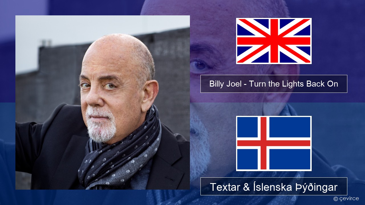 Billy Joel – Turn the Lights Back On Íslenska Textar & Íslenska Þýðingar