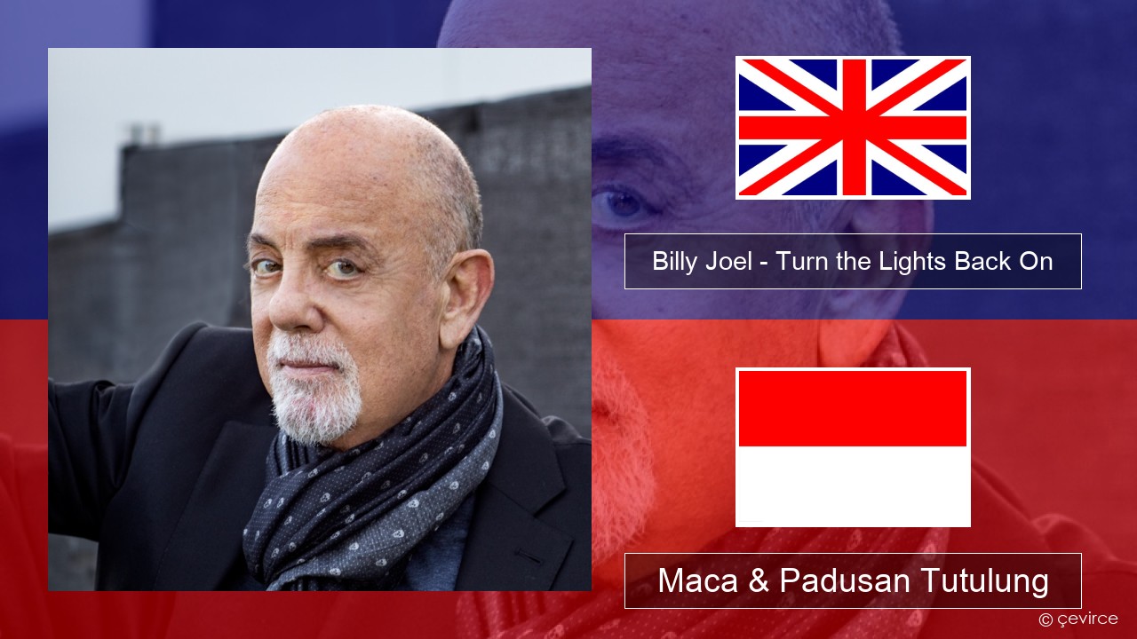 Billy Joel – Turn the Lights Back On Sing Maca & Padusan Tutulung