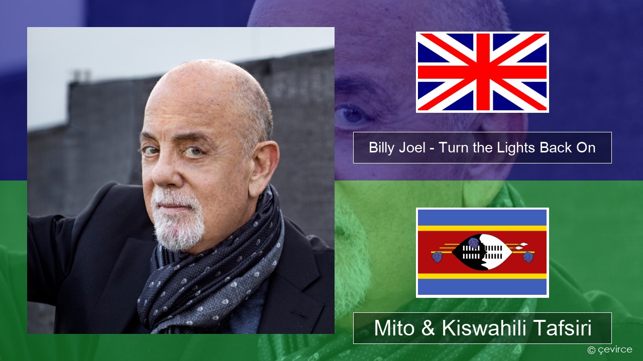 Billy Joel – Turn the Lights Back On Englishen Mito & Kiswahili Tafsiri