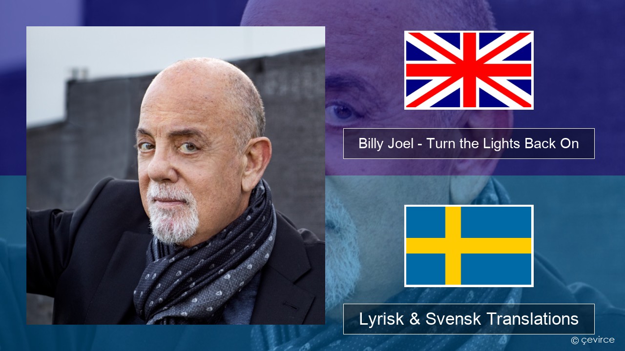 Billy Joel – Turn the Lights Back On Engelsk Lyrisk & Svensk Translations