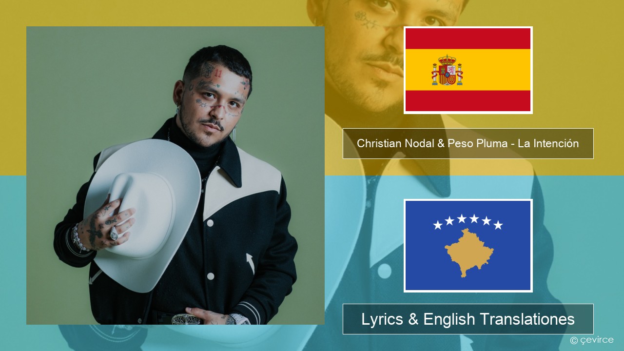 Christian Nodal & Peso Pluma – La Intención Spanish Lyrics & English Translationes