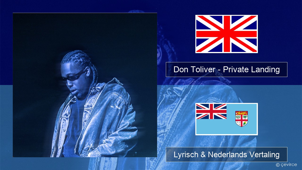 Don Toliver – Private Landing (feat. Justin Bieber & Future) Engels Lyrisch & Nederlands Vertaling