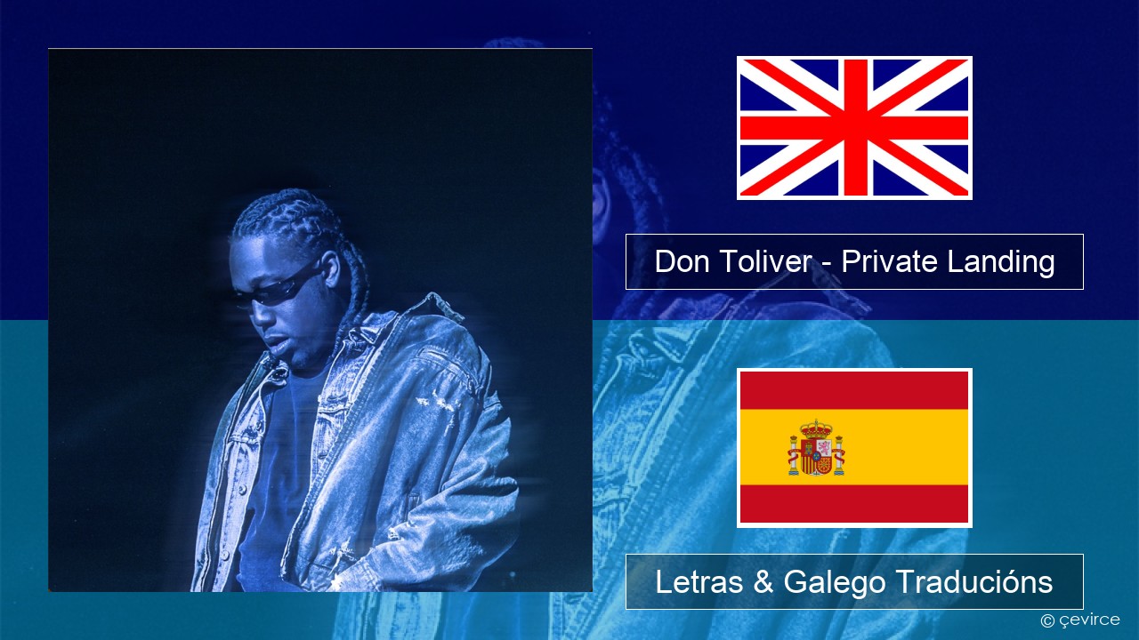 Don Toliver – Private Landing (feat. Justin Bieber & Future) Inglés Letras & Galego Traducións