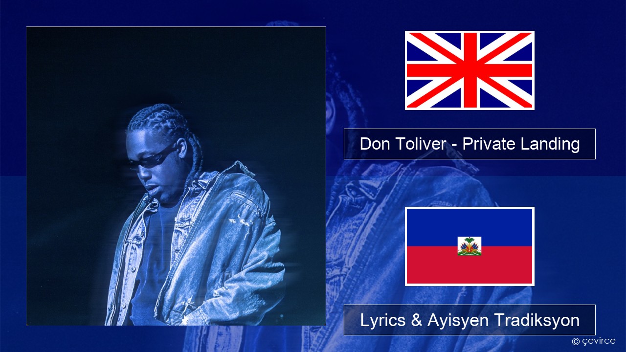 Don Toliver – Private Landing (feat. Justin Bieber & Future) Angle Lyrics & Ayisyen Tradiksyon