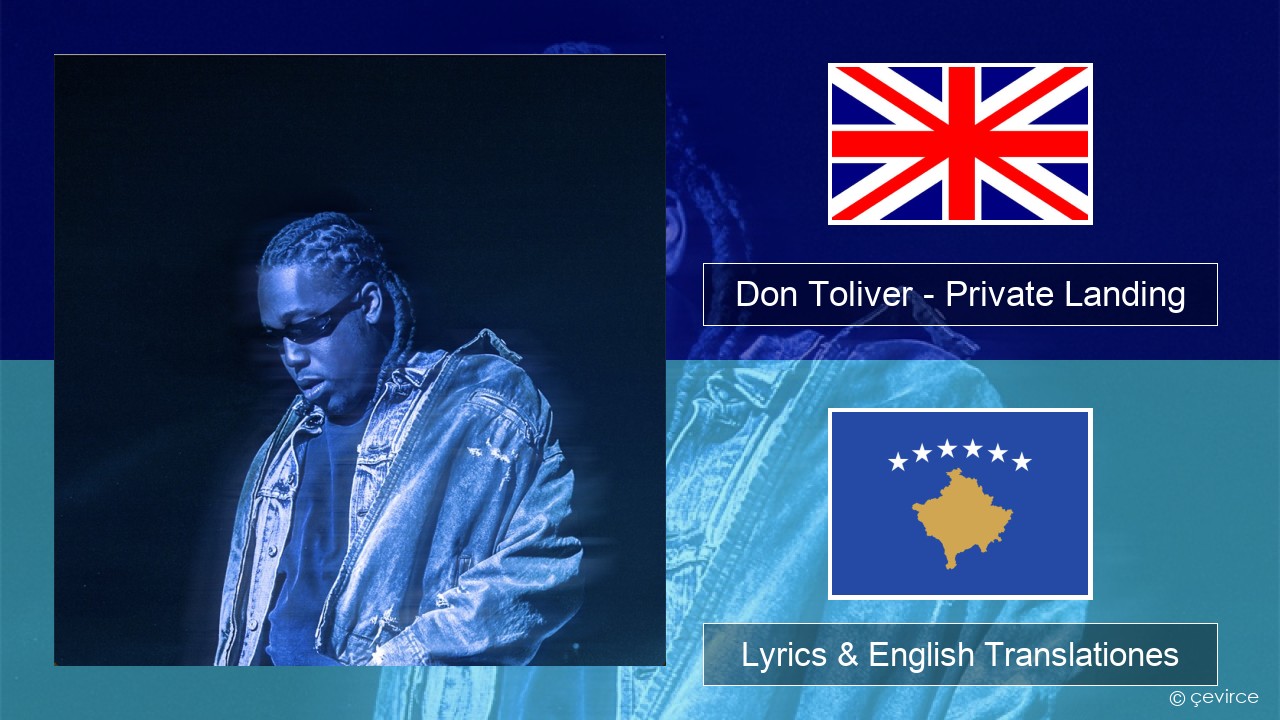 Don Toliver – Private Landing (feat. Justin Bieber & Future) Anglorum Lyrics & English Translationes