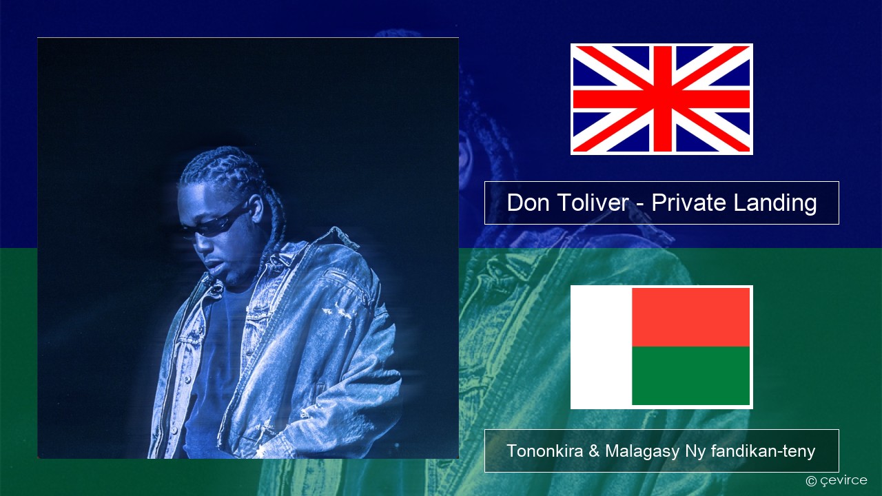 Don Toliver – Private Landing (feat. Justin Bieber & Future) Malagasy Tononkira & Malagasy Ny fandikan-teny