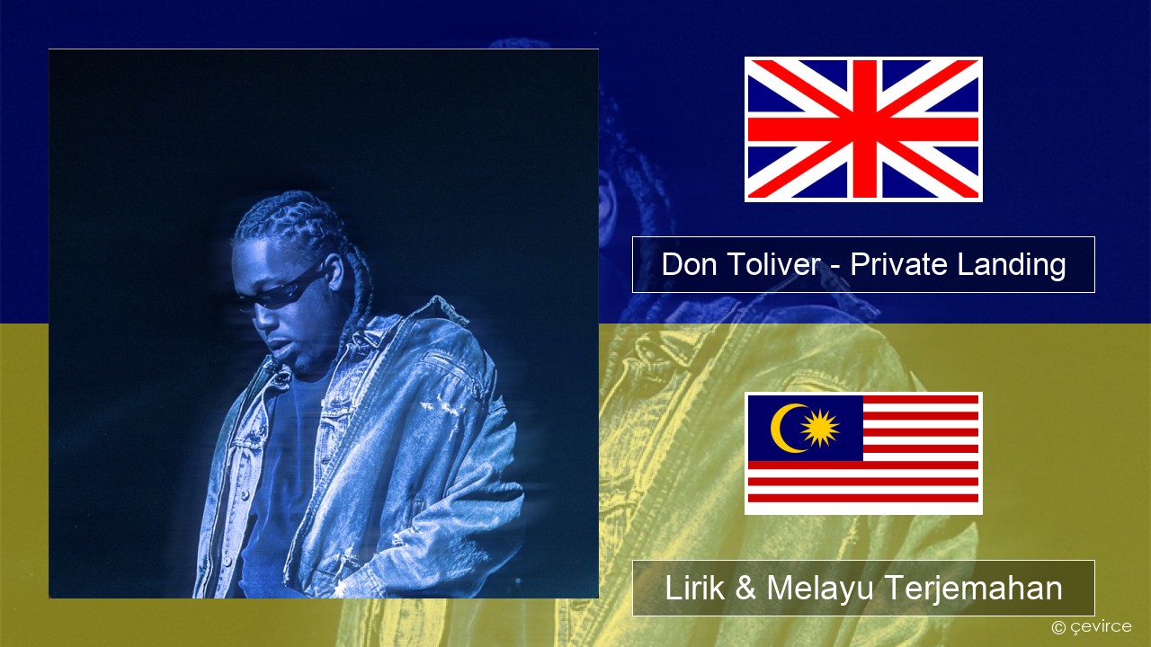 Don Toliver – Private Landing (feat. Justin Bieber & Future) Francais Lirik & Melayu (Malay) Terjemahan