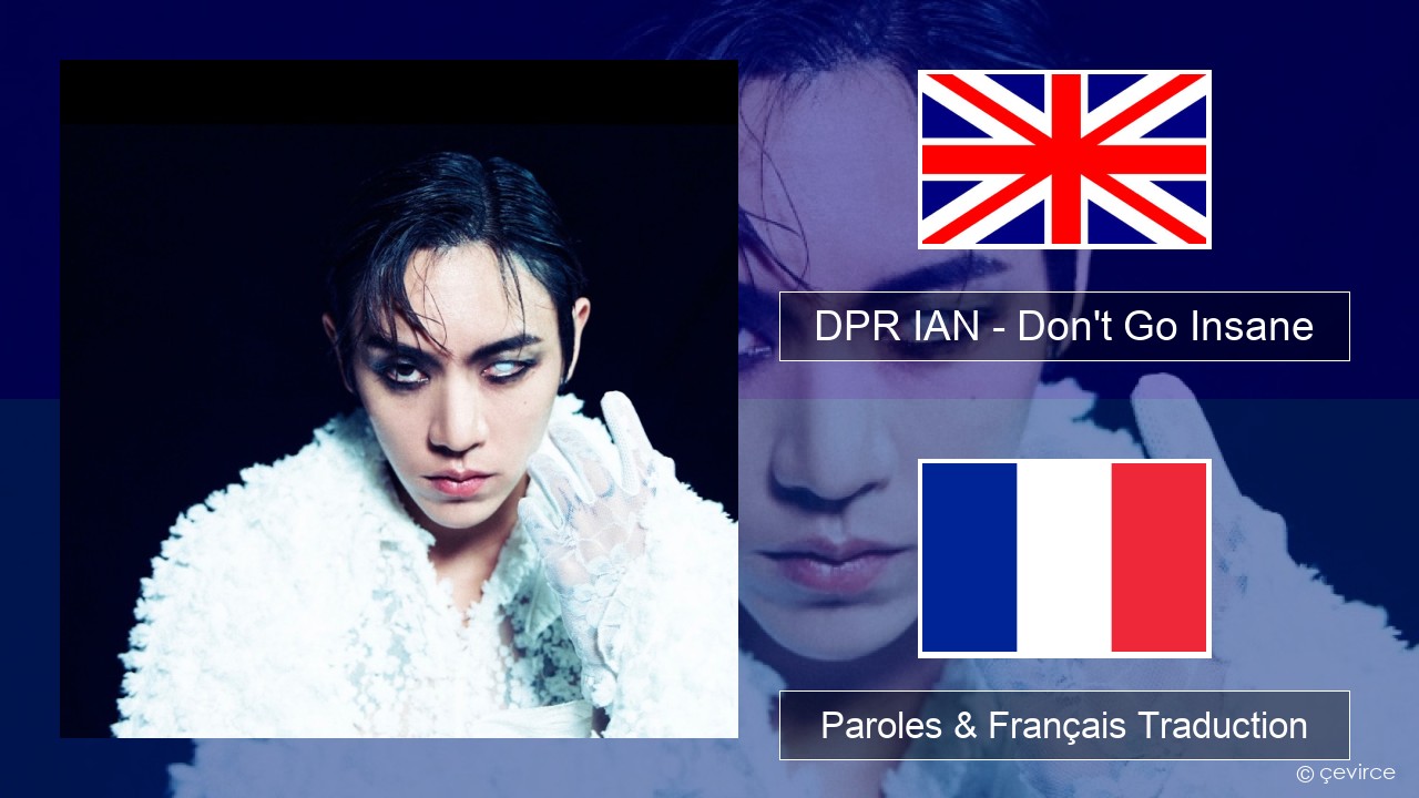 DPR IAN – Don’t Go Insane Anglais Paroles & Français Traduction