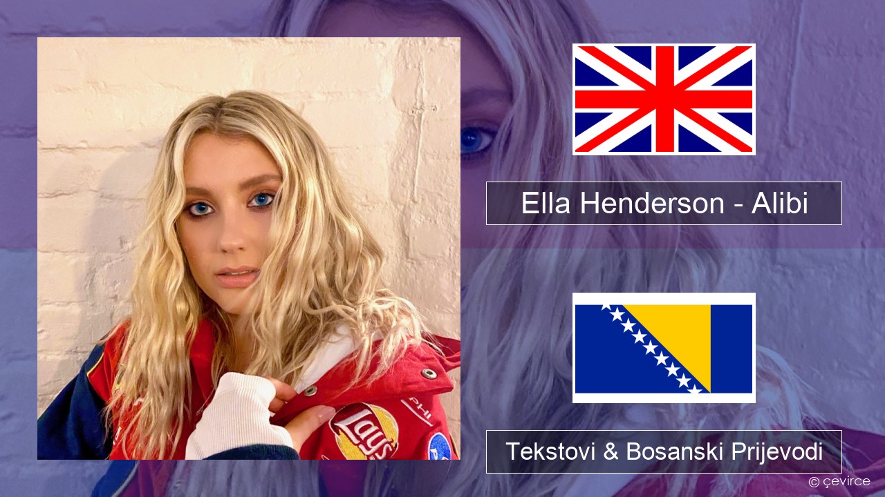 Ella Henderson – Alibi (feat. Rudimental) Engleski Tekstovi & Bosanski Prijevodi