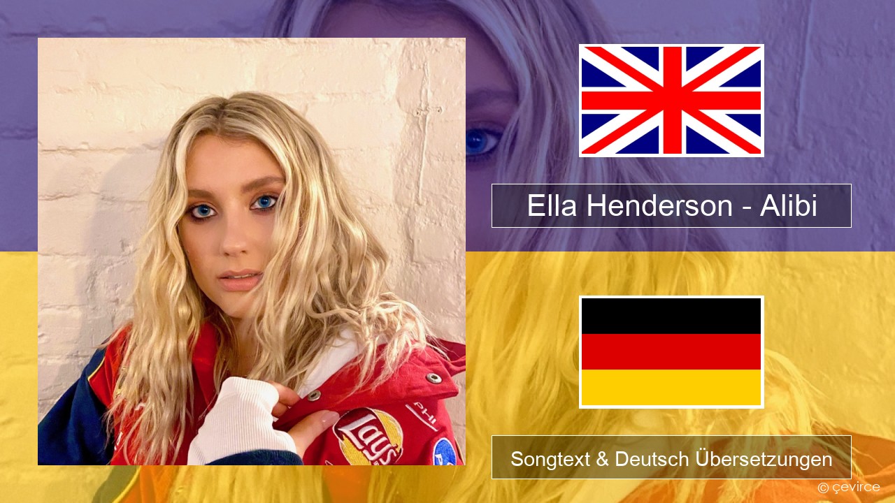 Ella Henderson – Alibi (feat. Rudimental) Englisch Songtext & Deutsch Übersetzungen