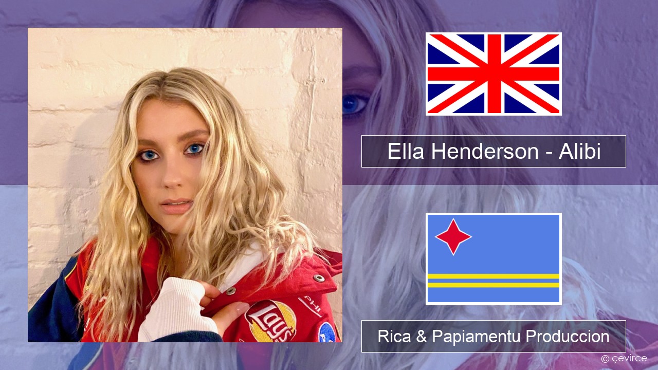 Ella Henderson – Alibi (feat. Rudimental) Ing Rica & Papiamentu Produccion