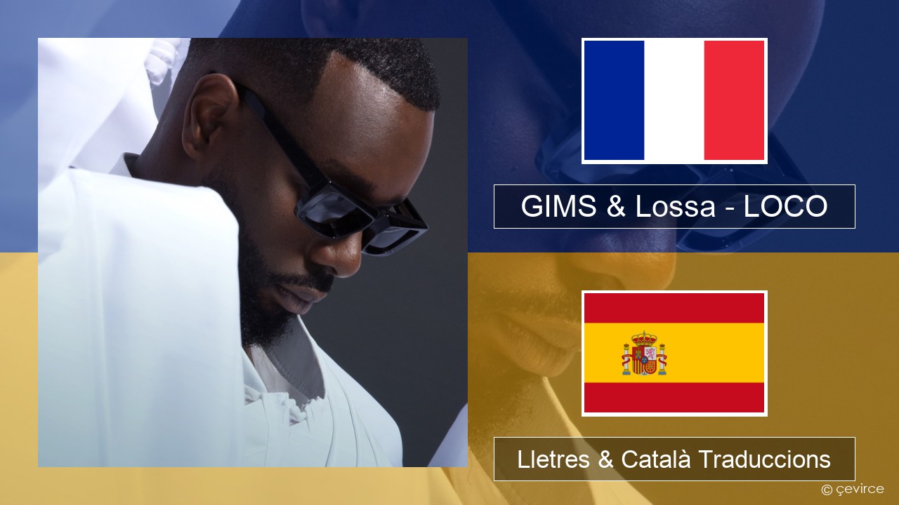 GIMS & Lossa – LOCO Francès Lletres & Català Traduccions