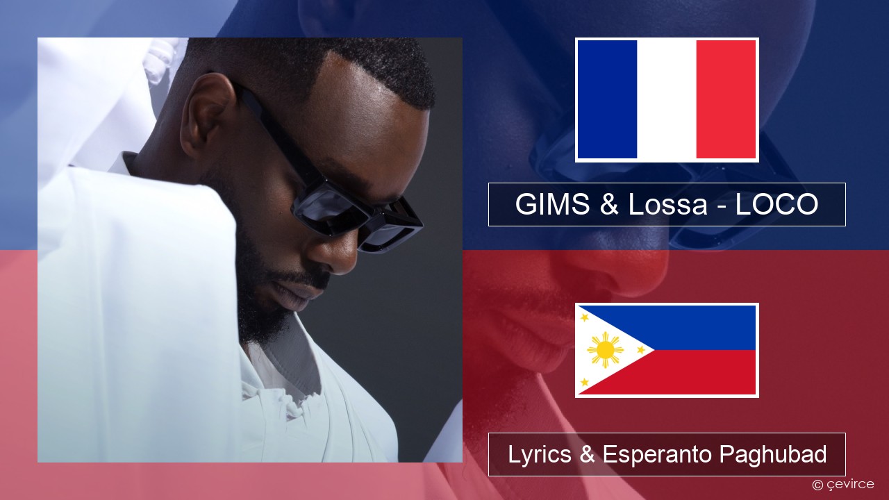 GIMS & Lossa – LOCO Pransiya Lyrics & Esperanto Paghubad