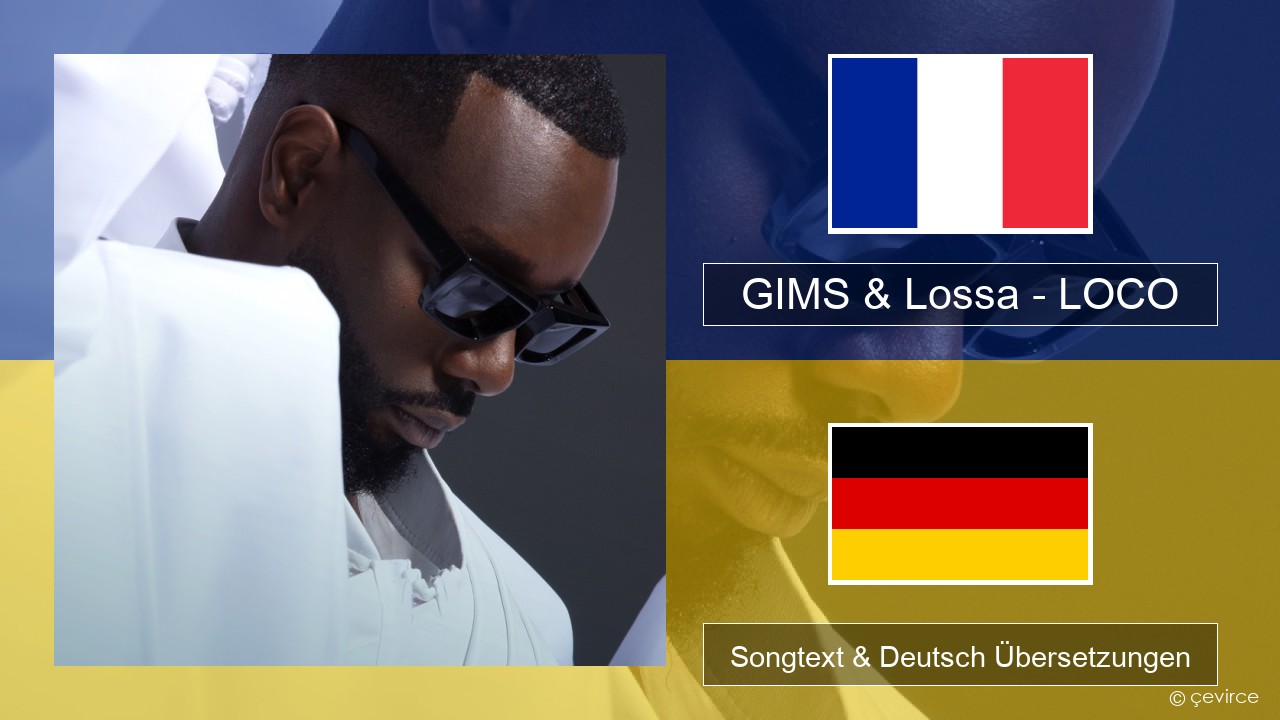 GIMS & Lossa – LOCO Französisch Songtext & Deutsch Übersetzungen