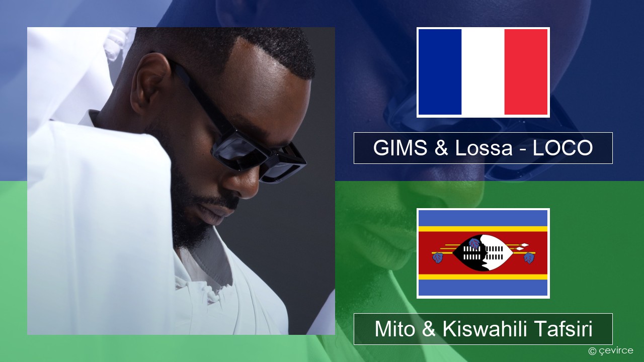 GIMS & Lossa – LOCO Kifaransa Mito & Kiswahili Tafsiri