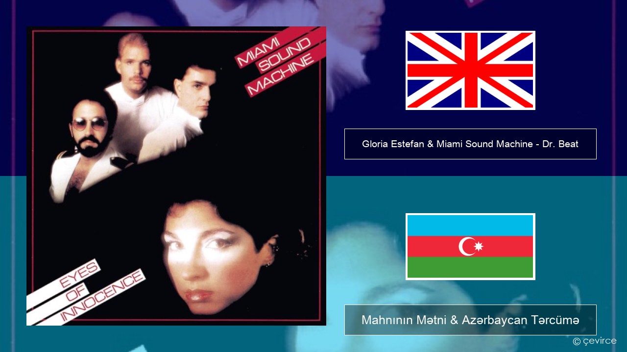 Gloria Estefan & Miami Sound Machine – Dr. Beat İngilis dili Mahnının Mətni & Azərbaycan Tərcümə