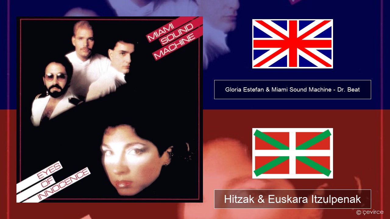 Gloria Estefan & Miami Sound Machine – Dr. Beat Ingelesa Hitzak & Euskara Itzulpenak