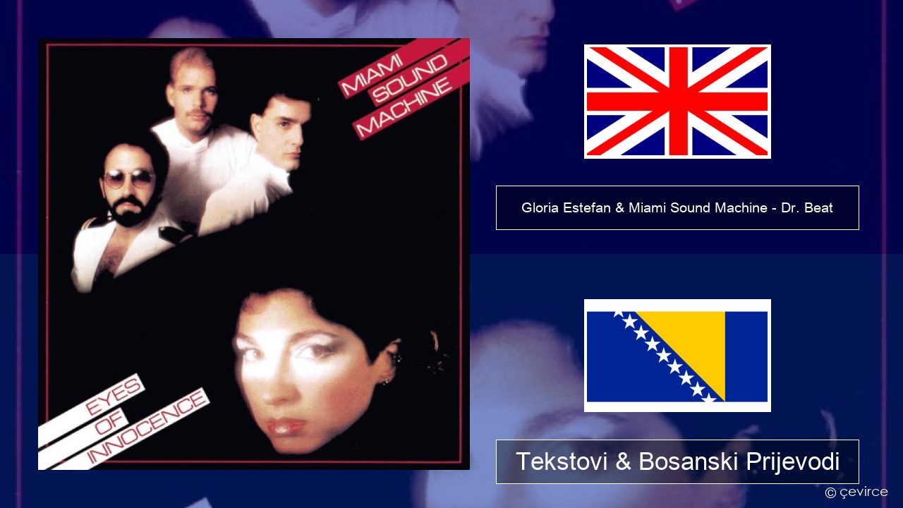 Gloria Estefan & Miami Sound Machine – Dr. Beat Engleski Tekstovi & Bosanski Prijevodi