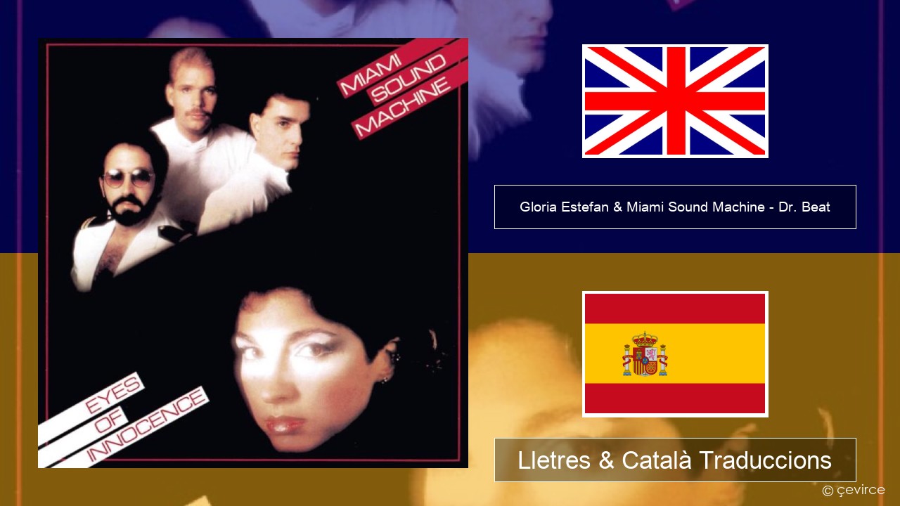 Gloria Estefan & Miami Sound Machine – Dr. Beat Anglès Lletres & Català Traduccions