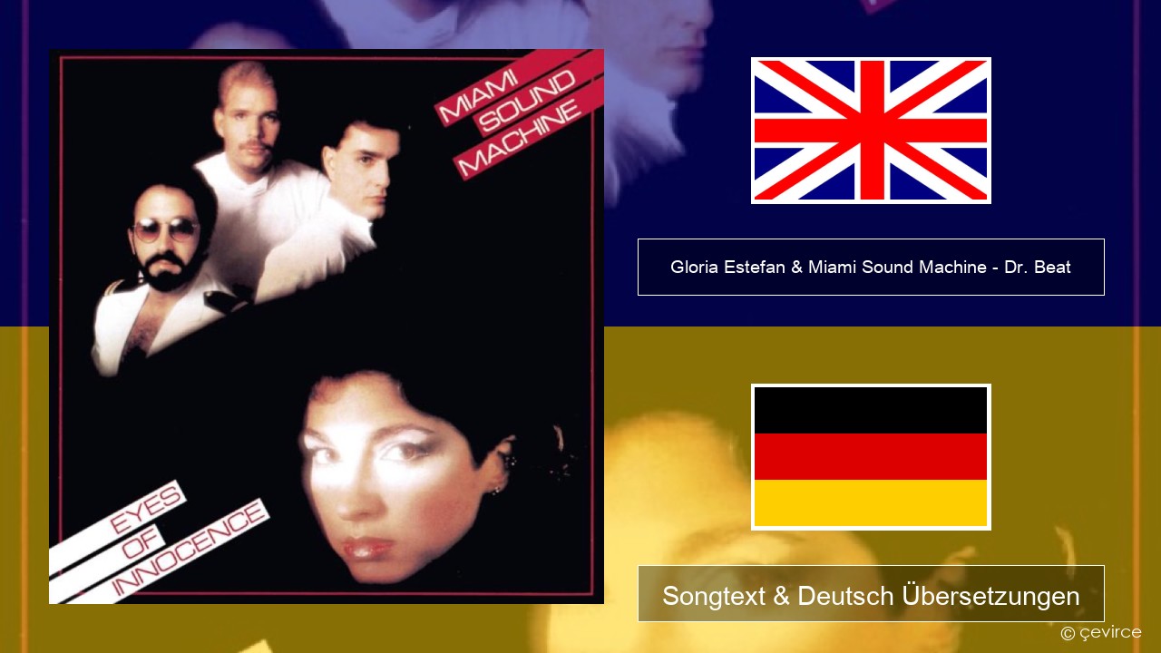 Gloria Estefan & Miami Sound Machine – Dr. Beat Englisch Songtext & Deutsch Übersetzungen