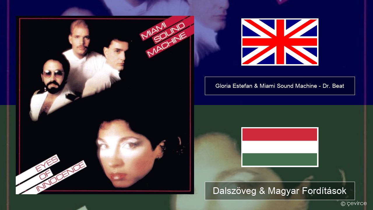 Gloria Estefan & Miami Sound Machine – Dr. Beat Magyar Dalszöveg & Magyar Fordítások