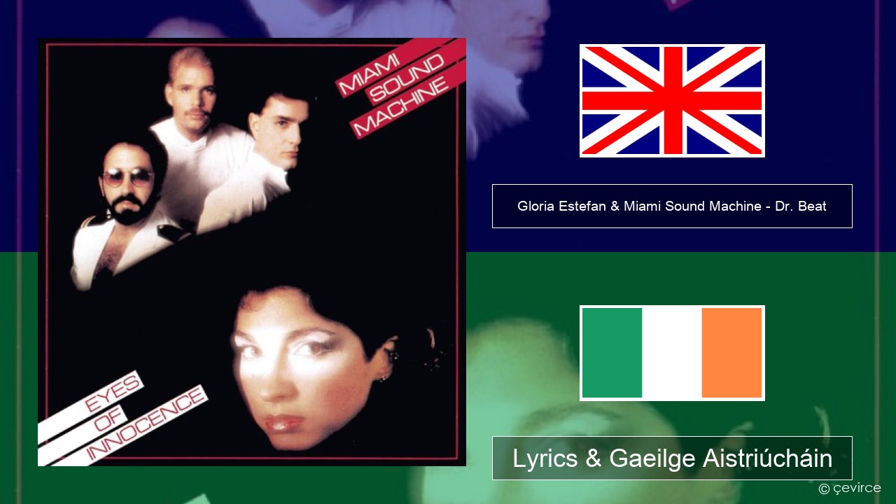 Gloria Estefan & Miami Sound Machine – Dr. Beat Béarla Lyrics & Gaeilge Aistriúcháin