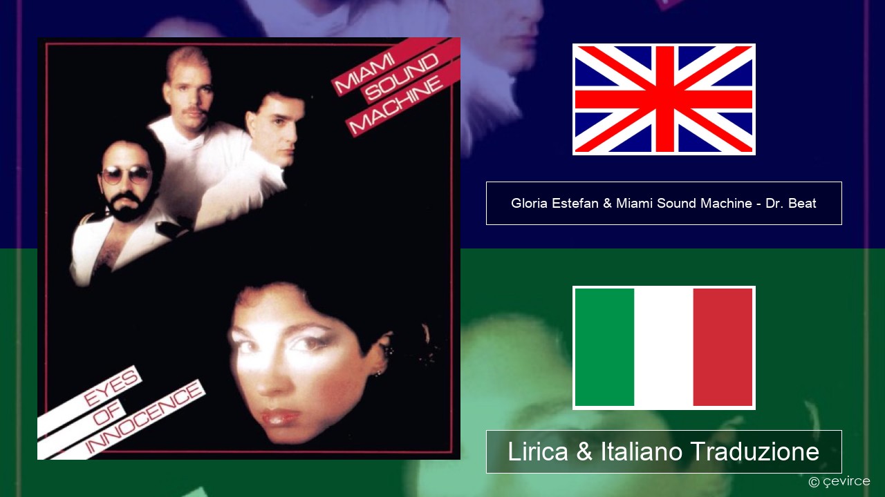 Gloria Estefan & Miami Sound Machine – Dr. Beat Inglese Lirica & Italiano Traduzione