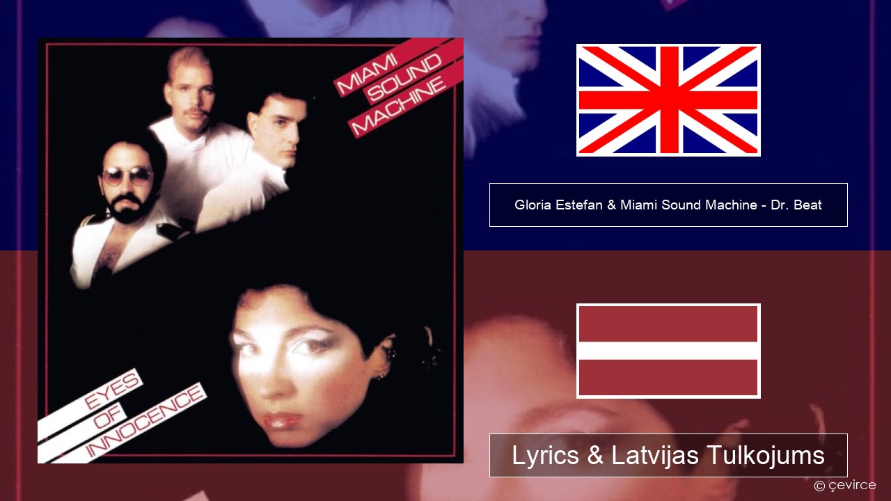 Gloria Estefan & Miami Sound Machine – Dr. Beat Angļu Lyrics & Latvijas Tulkojums