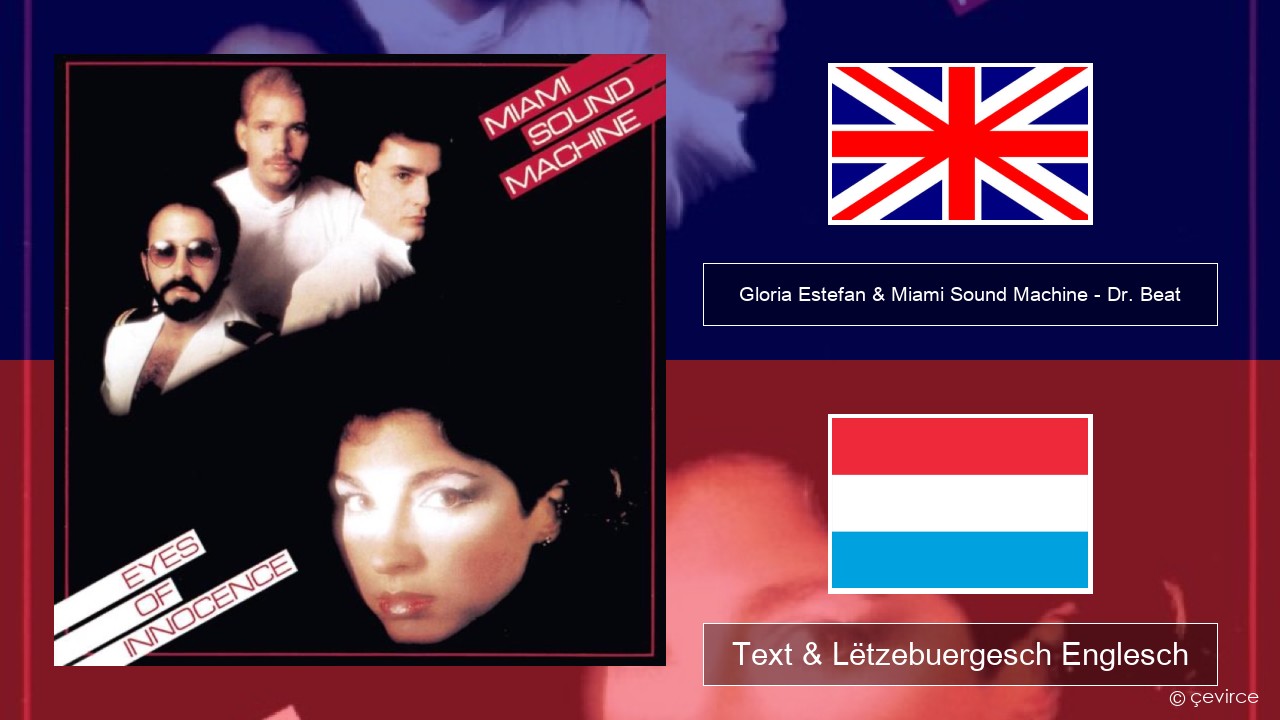 Gloria Estefan & Miami Sound Machine – Dr. Beat Englisch Text & Lëtzebuergesch Englesch