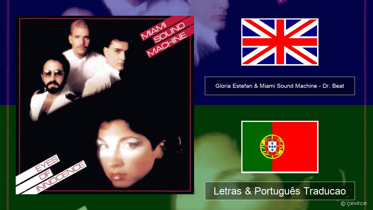 Gloria Estefan & Miami Sound Machine – Dr. Beat Inglês Letras & Português Traducao