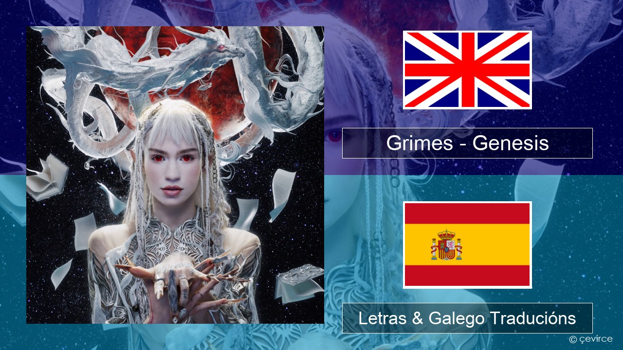 Grimes – Genesis Inglés Letras & Galego Traducións