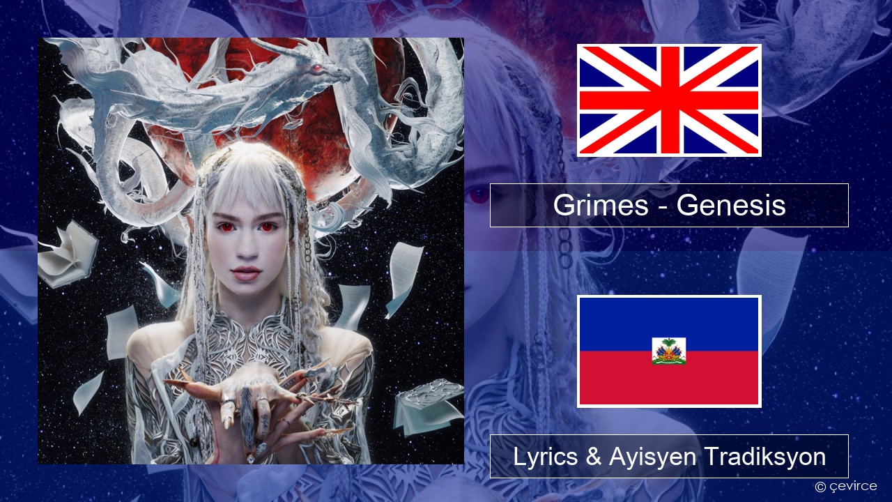 Grimes – Genesis Angle Lyrics & Ayisyen Tradiksyon