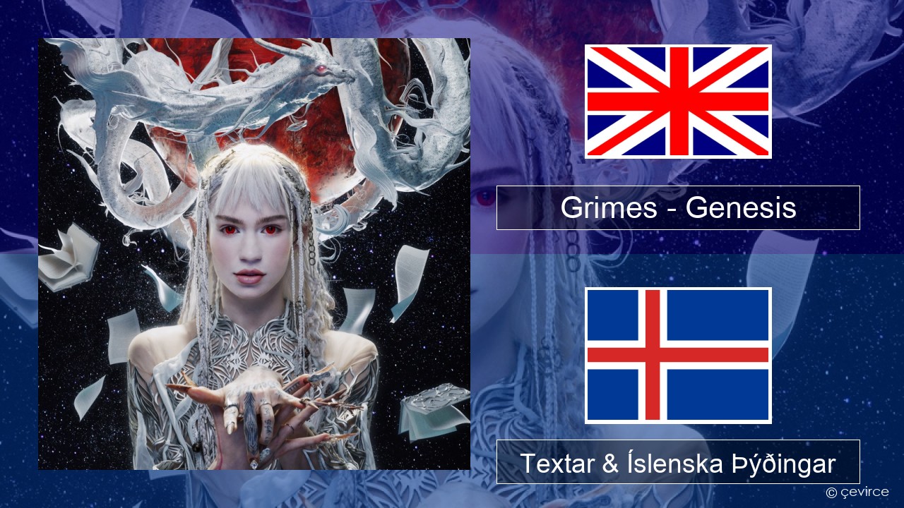 Grimes – Genesis Íslenska Textar & Íslenska Þýðingar