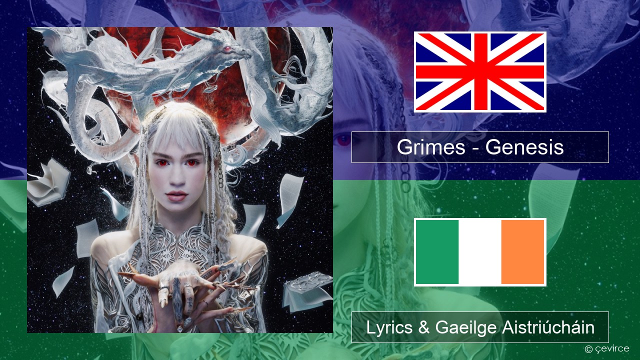 Grimes – Genesis Béarla Lyrics & Gaeilge Aistriúcháin