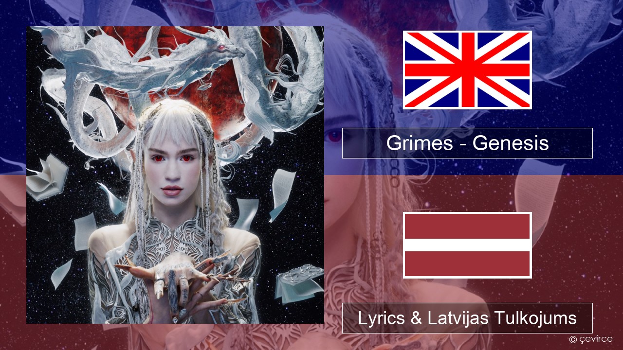 Grimes – Genesis Angļu Lyrics & Latvijas Tulkojums