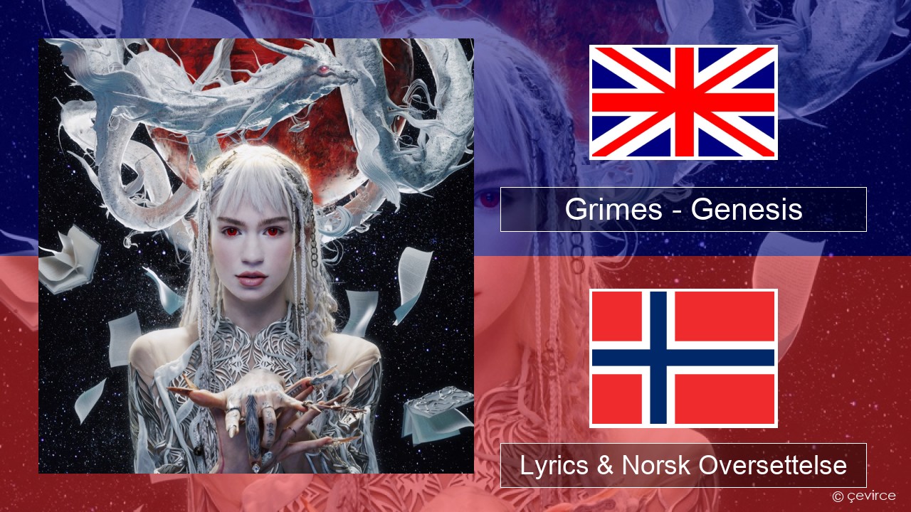 Grimes – Genesis Engelsk Lyrics & Norsk Oversettelse