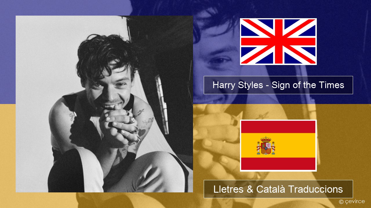 Harry Styles – Sign of the Times Anglès Lletres & Català Traduccions