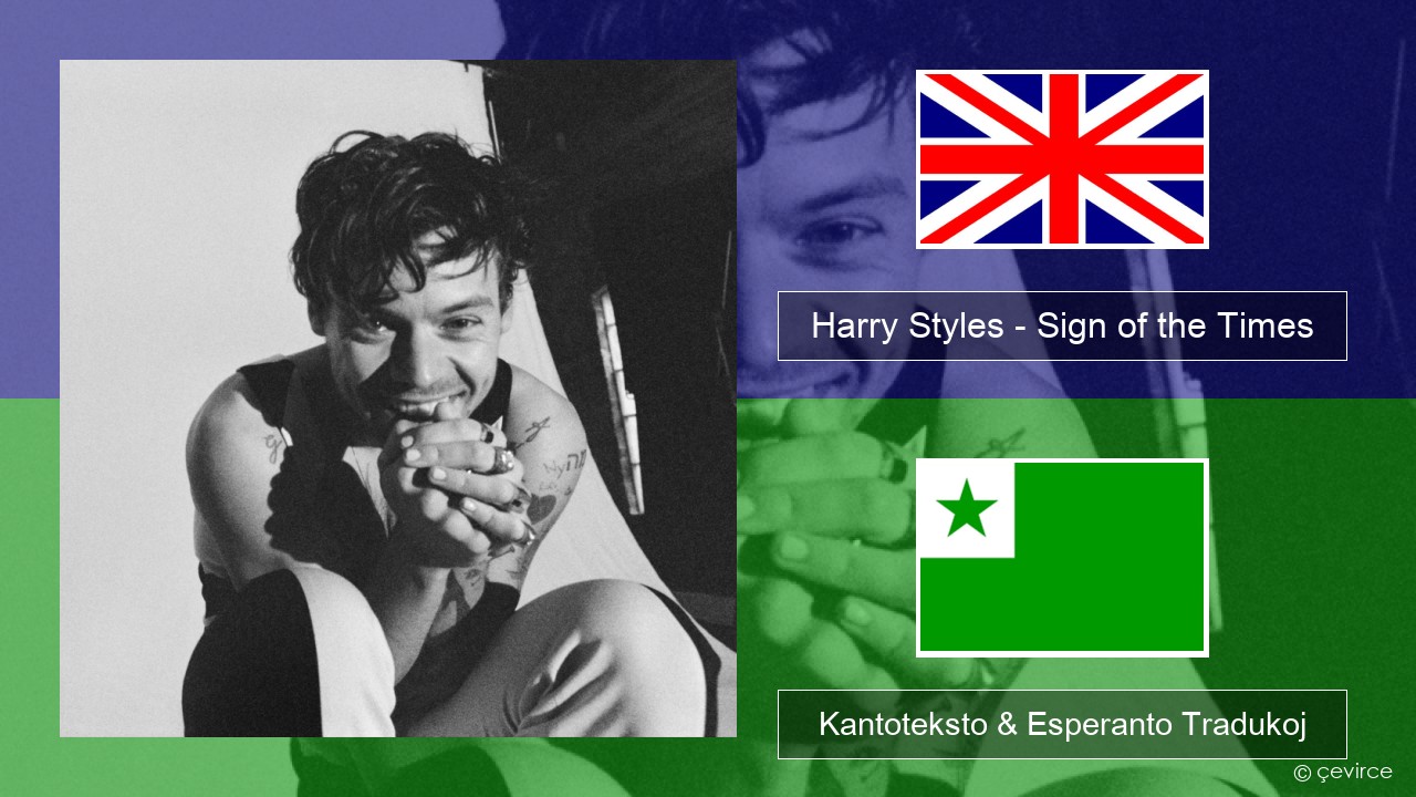 Harry Styles – Sign of the Times La angla Kantoteksto & Esperanto Tradukoj