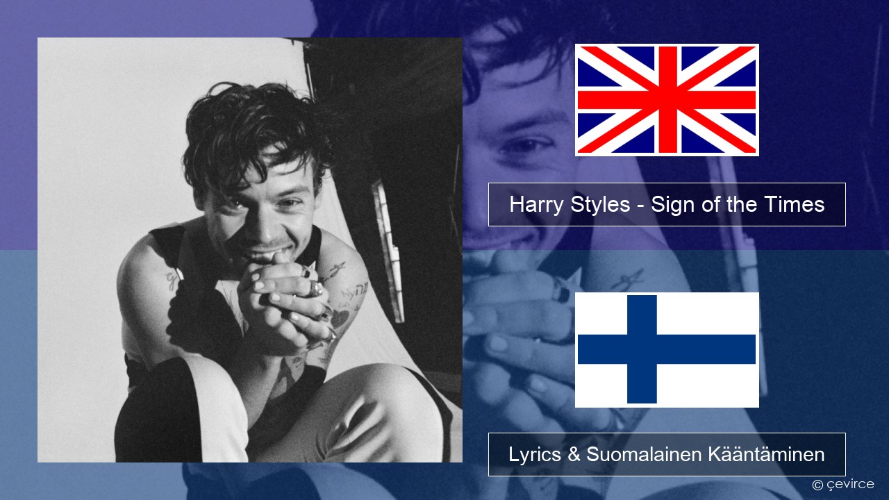 Harry Styles – Sign of the Times Englanti Lyrics & Suomalainen Kääntäminen