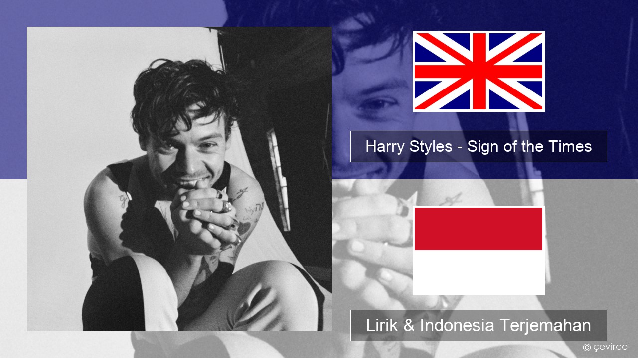 Harry Styles – Sign of the Times Bahasa Indonesia Lirik & Indonesia Terjemahan