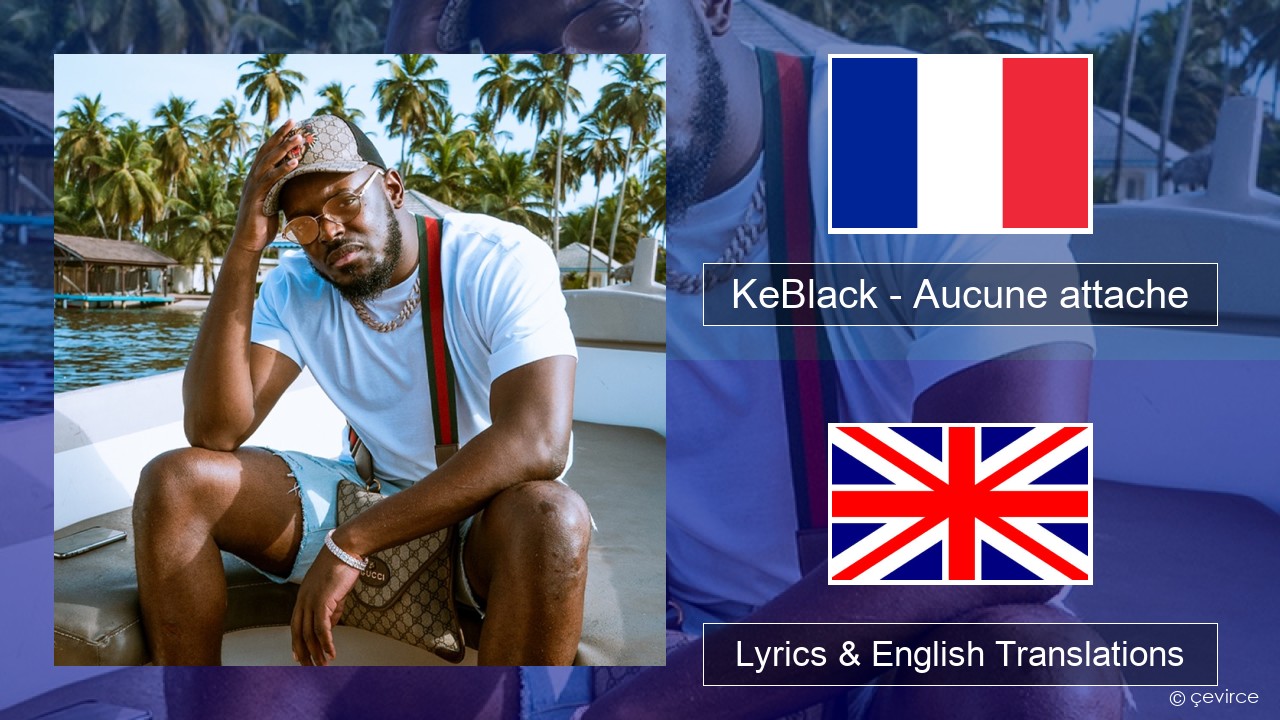 KeBlack – Aucune attache French Lyrics & English Translations